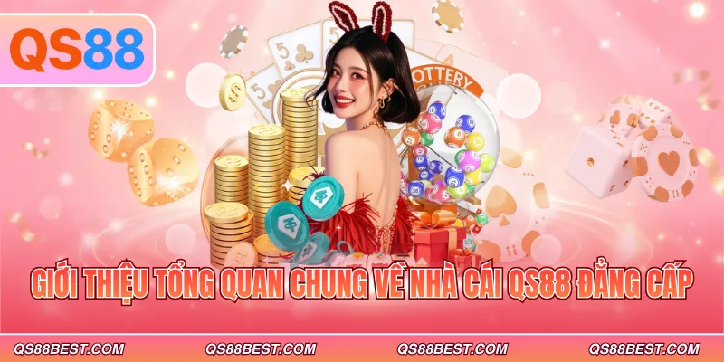 Giới thiệu tổng quan chung về nhà cái QS88 đẳng cấp Giới thiệu tổng quan chung về nhà cái QS88 đẳng cấp