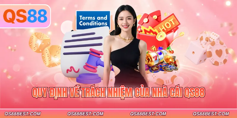 Quy định về trách nhiệm của nhà cái QS88
