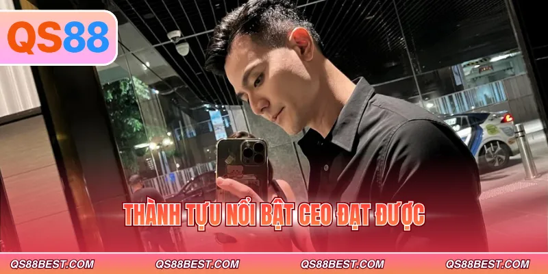 Thành tựu nổi bật CEO đạt được